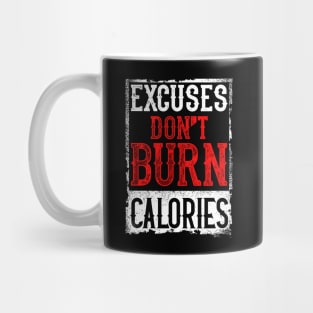 Excuses Don't Burn Calories Motivational Workout Mug